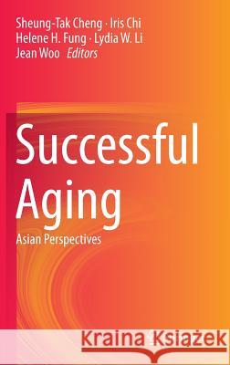 Successful Aging: Asian Perspectives Cheng, Sheung-Tak 9789401793308 Springer - książka