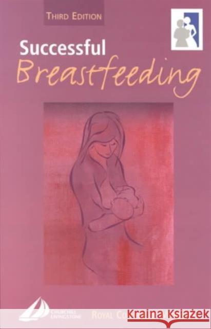 Successful Breastfeeding Royal College Of Midwives 9780443059674 Churchill Livingstone - książka