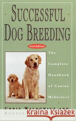 Successful Dog Breeding: The Complete Handbook of Canine Midwifery Chris Walkowicz Bonnie Wilcox 9780876057407 Howell Books - książka