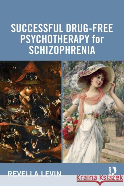 Successful Drug-Free Psychotherapy for Schizophrenia Revella Levin 9780815376262 Routledge - książka