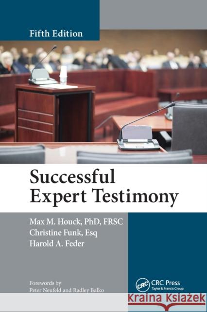 Successful Expert Testimony Max M. Houck Christine Funk Harold Feder 9780367778347 CRC Press - książka