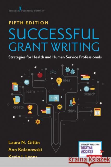 Successful Grant Writing: Strategies for Health and Human Service Professionals Gitlin, Laura N. 9780826148032 Springer Publishing Company - książka