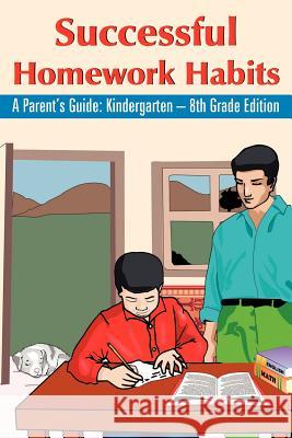 Successful Homework Habits: A Parent's Guide: Kindergarten - 8th Grade Edition Hoffman, Bernadine 9781420831146 Authorhouse - książka