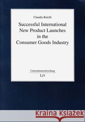 Successful International New Product Launches in the Consumer Goods Industry Claudia Reichl 9783643903839 Lit Verlag - książka