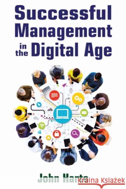 Successful Management in the Digital Age John Harte 9781412862776 Transaction Publishers - książka