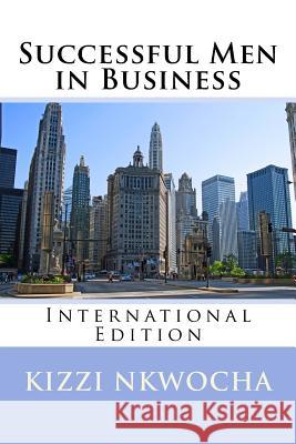 Successful Men in Business - Revised Edition Kizzi Nkwocha 9781500807337 Createspace - książka