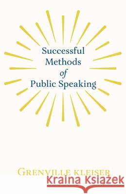 Successful Methods of Public Speaking Grenville Kleiser 9781528713528 Read Books - książka