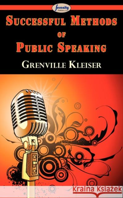 Successful Methods of Public Speaking Grenville Kleiser 9781604505900 Serenity Publishers, LLC - książka