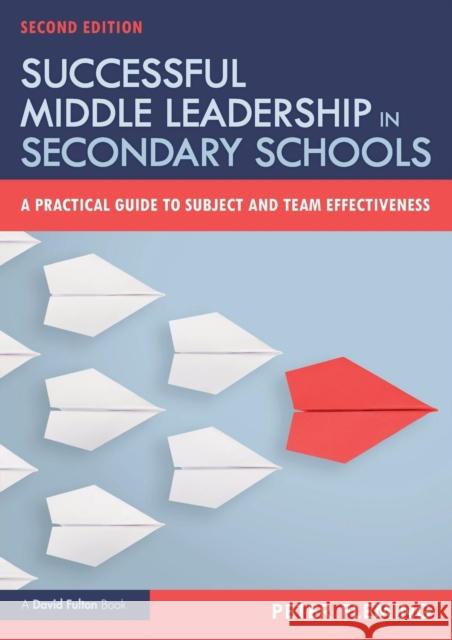 Successful Middle Leadership in Secondary Schools: A Practical Guide to Subject and Team Effectiveness Peter Fleming 9781138479050 Taylor & Francis Ltd - książka