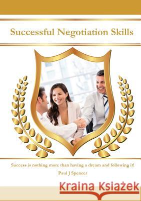 Successful Negotiation Skills Paul J. Spencer 9781291516425 Lulu.com - książka