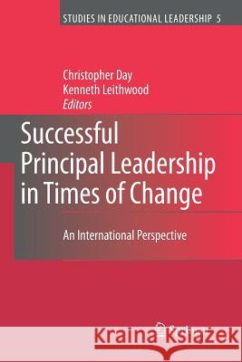 Successful Principal Leadership in Times of Change: An International Perspective Day, Christopher 9789048173839 Springer - książka