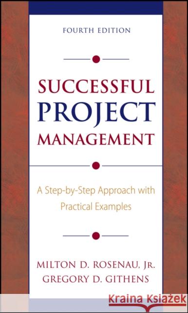 Successful Project Management: A Step-By-Step Approach with Practical Examples Rosenau, Milton D. 9780471680321 John Wiley & Sons - książka