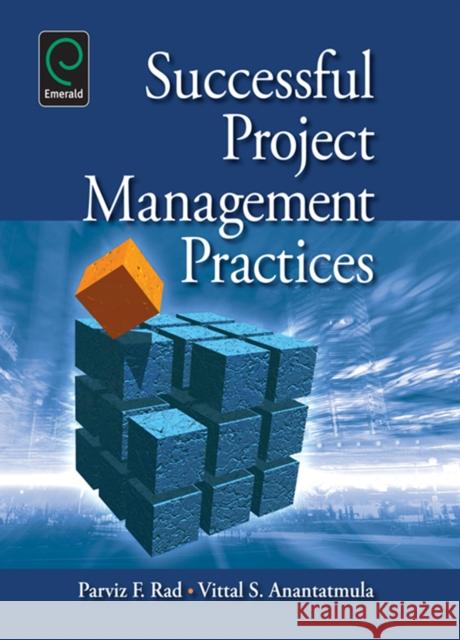 Successful Project Management Practices Parviz F. Rad, Vittal S. Anantatmula 9781849507608 Emerald Publishing Limited - książka
