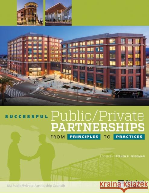 Successful Public/Private Partnerships: From Principles to Practices Stephen B. Friedman 9780874203783 Urban Land Institute - książka