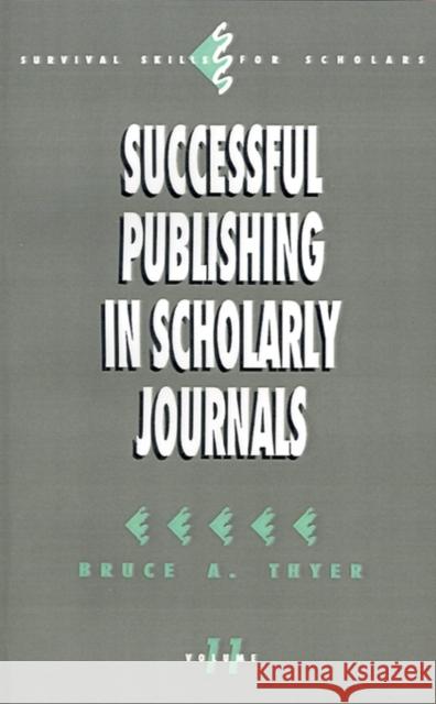 Successful Publishing in Scholarly Journals Bruce A. Thyer 9780803948372 Sage Publications - książka