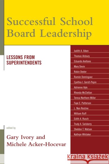 Successful School Board Leadership: Lessons from Superintendents Ivory, Gary 9781578866304 Rowman & Littlefield Education - książka