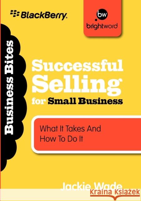 Successful Selling for Small Business Jackie Wade 9781908003195 Brightword Publishing - książka