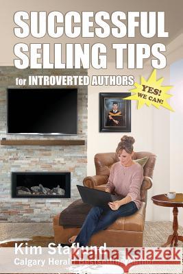 Successful Selling Tips for Introverted Authors Kim Staflund 9780994043511 Polished Publishing Group - książka