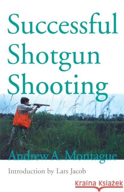 Successful Shotgun Shooting Andrew Montague 9781568331645 Derrydale Press - książka