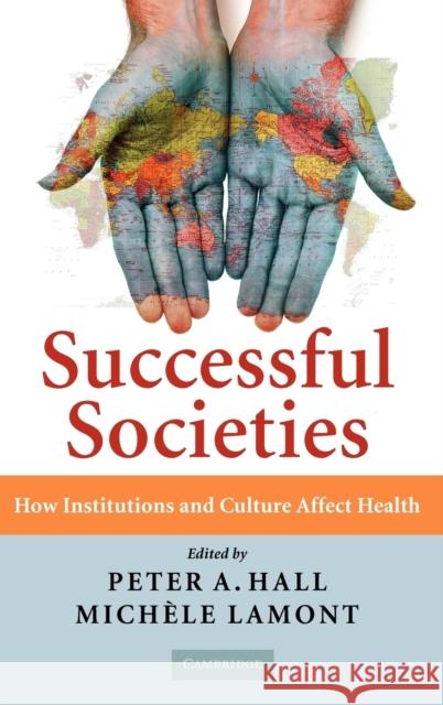 Successful Societies: How Institutions and Culture Affect Health Hall, Peter A. 9780521516600 Cambridge University Press - książka