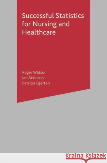 Successful Statistics for Nursing and Healthcare Roger Watson 9781403916525  - książka