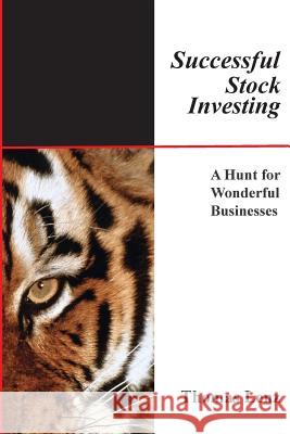 Successful Stock Investing: A Hunt for Wonderful Businesses Thomas Lenz 9781535550635 Createspace Independent Publishing Platform - książka