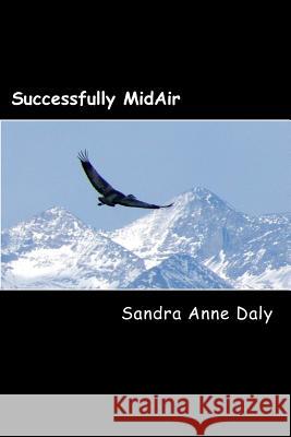 Successfully MidAir: How to navigate your leap of faith and land in the life you want! Wilson, Linda M. 9781495266300 Createspace - książka