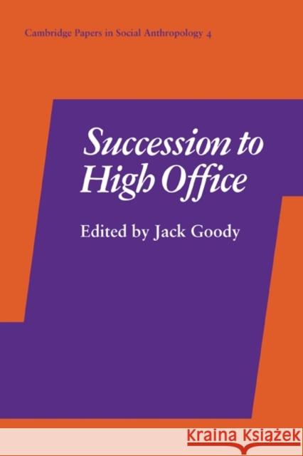 Succession to High Office Jack Goody Goody 9780521297325 Cambridge University Press - książka