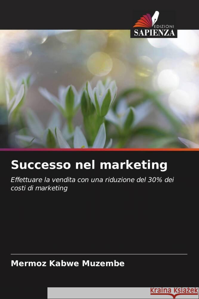 Successo nel marketing Kabwe Muzembe, Mermoz 9786208602703 Edizioni Sapienza - książka