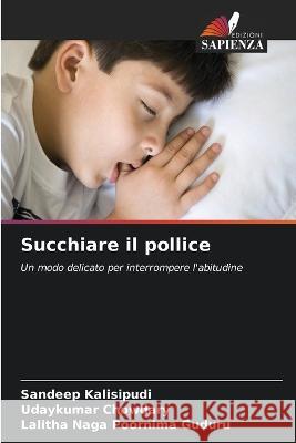 Succhiare il pollice Sandeep Kalisipudi Udaykumar Chowdary Lalitha Naga Poornima Guduru 9786205686621 Edizioni Sapienza - książka