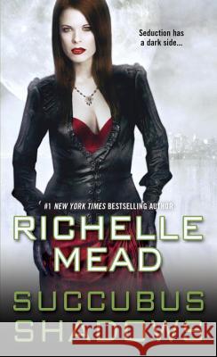 Succubus Shadows Richelle Mead 9780758232007 Kensington Publishing Corporation - książka