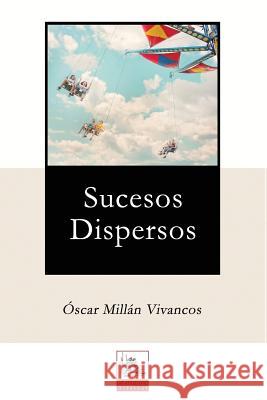 Sucesos Dispersos Oscar Milla 9788494740947 Ediciones Alfeizar - książka