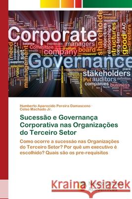 Sucessão e Governança Corporativa nas Organizações do Terceiro Setor Aparecido Pereira Damasceno, Humberto 9786202408745 Novas Edicioes Academicas - książka