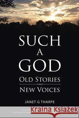 Such a God: Old Stories, New Voices Janet G. Tharpe 9781504929646 Authorhouse - książka