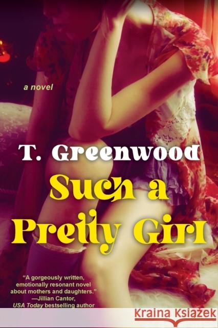 Such a Pretty Girl: A Captivating Historical Novel T. Greenwood 9781496739322 Kensington Publishing - książka