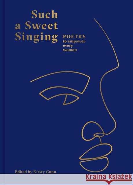 Such a Sweet Singing: Poetry to Empower Every Woman Kirsty Gunn 9781849947152 Batsford - książka