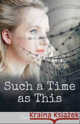 Such a Time as This Casey Bradford 9781486620678 Word Alive Press - książka