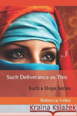 Such Deliverance as This Rebecca Velez 9781732292123 Rebecca Velez Books - książka