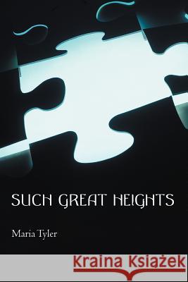 Such Great Heights Maria Tyler 9781450291231 iUniverse.com - książka