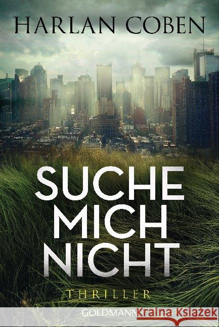 Suche mich nicht : Thriller Coben, Harlan 9783442490622 Goldmann - książka