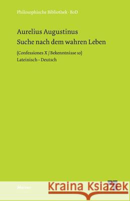 Suche nach dem wahren Leben Augustinus, Aurelius 9783787319916 Meiner - książka