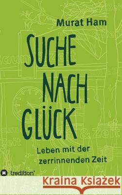 Suche nach Glück Ham, Murat 9783849120108 Tredition Gmbh - książka