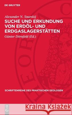 Suche Und Erkundung Von Erd?l- Und Erdgaslagerst?tten Alexander N. Snarskij G?nter D?rnfeld 9783112731024 de Gruyter - książka