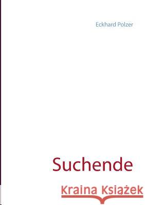 Suchende Eckhard Polzer 9783740749651 Twentysix - książka