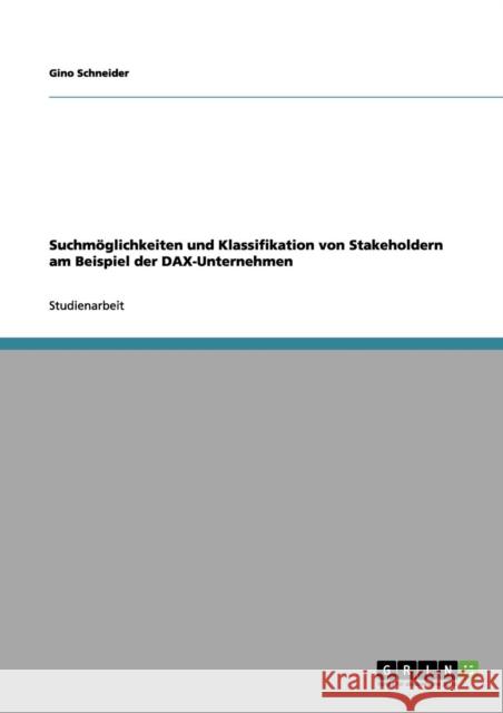 Suchmöglichkeiten und Klassifikation von Stakeholdern am Beispiel der DAX-Unternehmen Schneider, Gino 9783656060574 Grin Verlag - książka