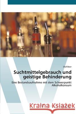 Suchtmittelgebrauch und geistige Behinderung Beer, Olaf 9783639435030 AV Akademikerverlag - książka