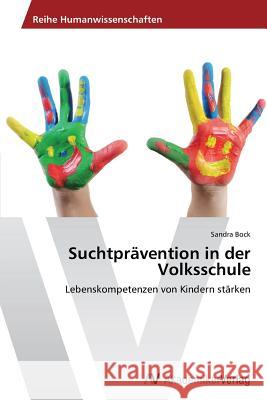 Suchtpravention in Der Volksschule Bock Sandra 9783639626193 AV Akademikerverlag - książka