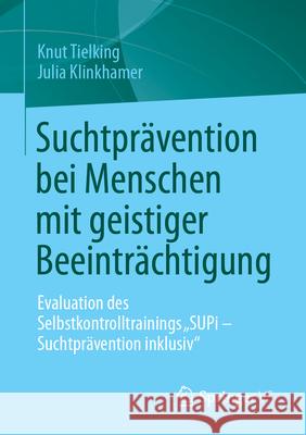 Suchtpr?vention Bei Menschen Mit Geistiger Beeintr?chtigung: Evaluation Des Selbstkontrolltrainings 