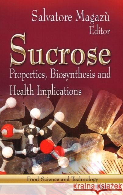 Sucrose: Properties, Biosynthesis & Health Implications Salvatore Magazù 9781624179846 Nova Science Publishers Inc - książka