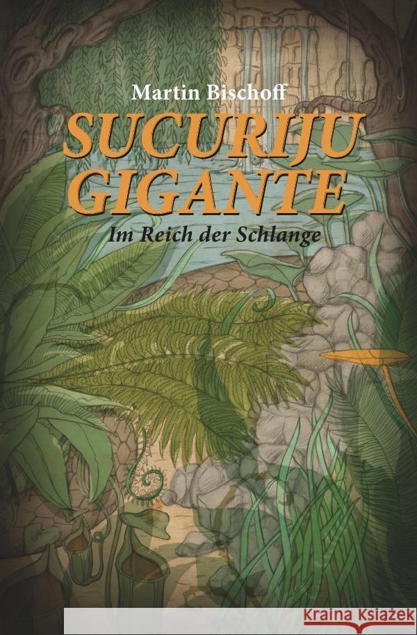 Sucuriju Gigante Bischoff, Martin 9783737547079 epubli - książka